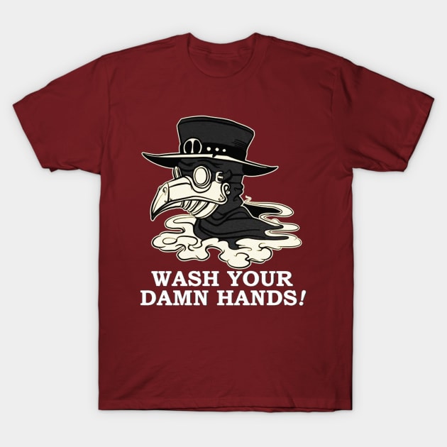 Funny Plague Doctor Wash Your Damn Hands T-Shirt by akkadesigns